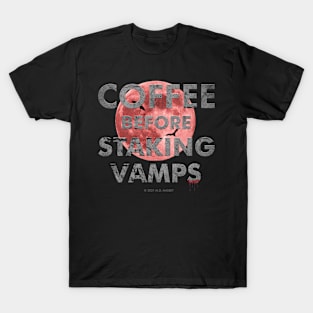 Coffee Before Staking Vamps Mugs & More T-Shirt